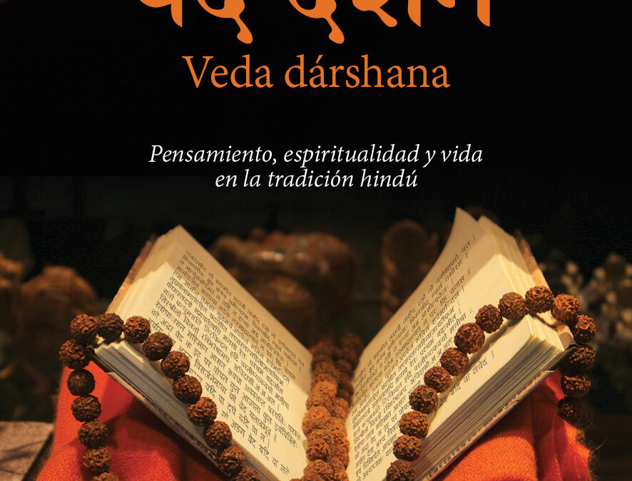 PRESENTACIÓN DE LIBRO Y COLOQUIO: “VEDA DÁRSHANA, PENSAMIENTO, ESPIRITUALIDAD Y VIDA EN LA TRADICIÓN HINDÚ”
